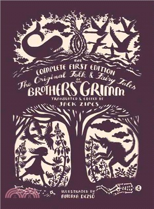 The Original Folk & Fairy Tales of the Brothers Grimm ─ The Complete First Edition