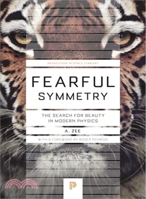 Fearful Symmetry ─ The Search for Beauty in Modern Physics