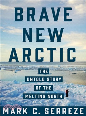 Brave new Arctic :the untold...