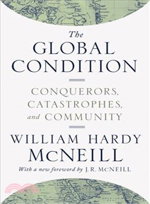 The Global Condition ─ Conquerors, Catastrophes, and Community