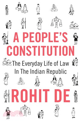 A People`s Constitution ― The Everyday Life of Law in the Indian Republic