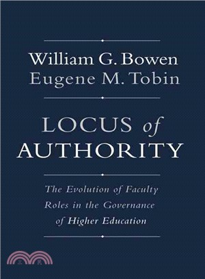 Locus of Authority: The Evolution of Faculty Roles in the Governance of Higher Education