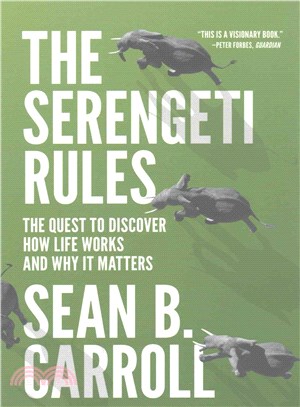 The Serengeti Rules ─ The Quest to Discover How Life Works and Why It Matters
