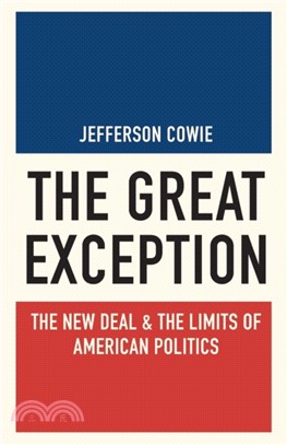 The Great Exception ─ The New Deal & the Limits of American Politics