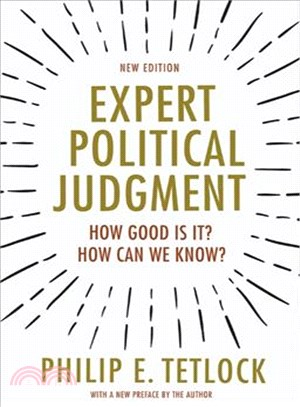Expert Political Judgment ─ How Good Is It? How Can We Know?
