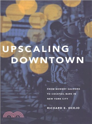 Upscaling Downtown ─ From Bowery Saloons to Cocktail Bars in New York City