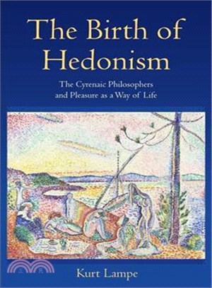 The Birth of Hedonism ─ The Cyrenaic Philosophers and Pleasure as a Way of Life