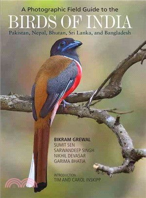 A Photographic Field Guide to the Birds of India ─ Pakistan, Nepal, Bhutan, Sri Lanka and Bangladesh