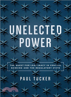 Unelected Power ― The Quest for Legitimacy in Central Banking and the Regulatory State