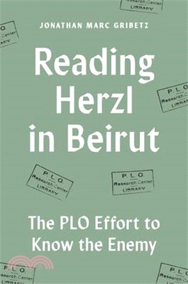 Reading Herzl in Beirut: The PLO Effort to Know the Enemy