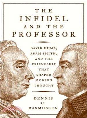 The Infidel and the Professor ─ David Hume, Adam Smith, and the Friendship That Shaped Modern Thought