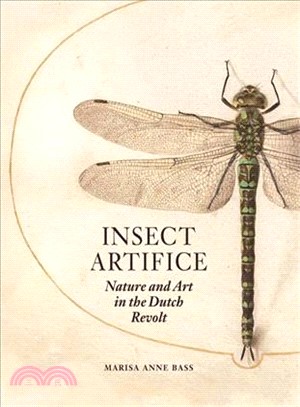 Insect Artifice : Nature and Art in the Dutch Revolt