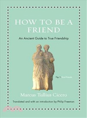 How to Be a Friend ― An Ancient Guide to True Friendship