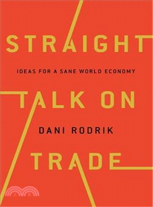 Straight Talk on Trade ─ Ideas for a Sane World Economy