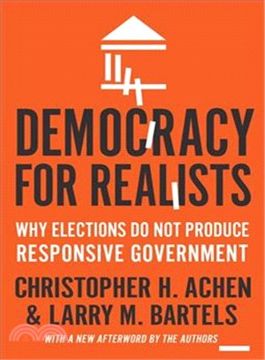 Democracy for Realists ─ Why Elections Do Not Produce Responsive Government