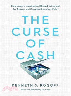 The Curse of Cash ─ How Large-Denomination Bills Aid Crime and Tax Evasion and Constrain Monetary Policy
