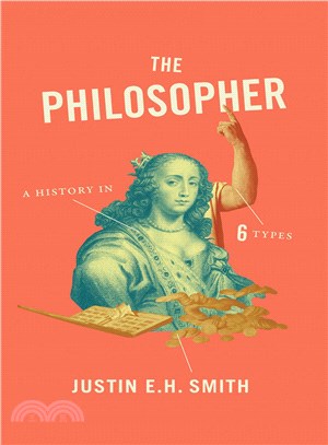 The Philosopher ─ A History in Six Types