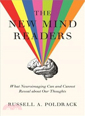 The new mind readers :what neuroimaging can and cannot reveal about our thoughts /