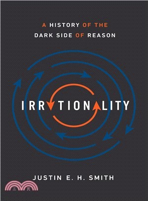 Irrationality ― A History of the Dark Side of Reason