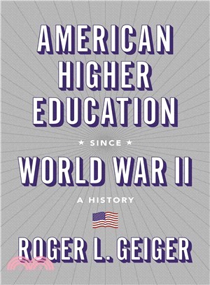 American Higher Education since World War II : A History