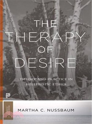 The Therapy of Desire ― Theory and Practice in Hellenistic Ethics