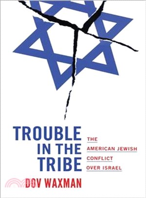 Trouble in the Tribe ― The American Jewish Conflict over Israel