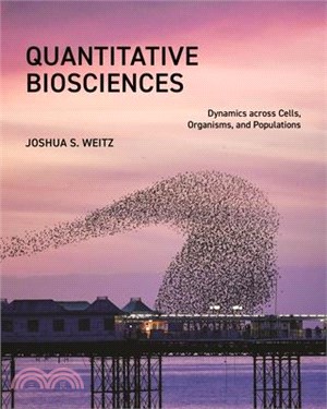 Quantitative Biosciences: Dynamics Across Cells, Organisms, and Populations