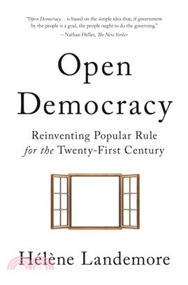 Open Democracy：Reinventing Popular Rule for the Twenty-First Century