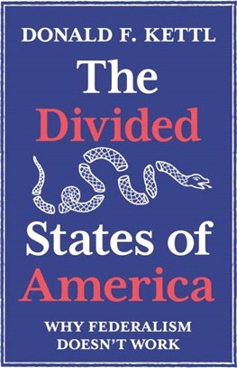 The Divided States of America：Why Federalism Doesn't Work