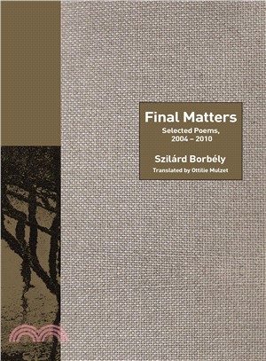Final Matters ― Selected Poems 2004-2010