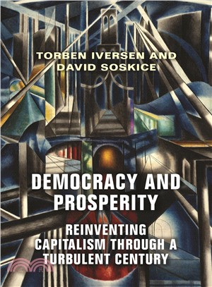 Democracy and prosperity :reinventing capitalism through a turbulent century /