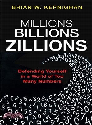 Millions, Billions, Zillions ― Defending Yourself in a World of Too Many Numbers