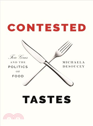 Contested Tastes ― Foie Gras and the Politics of Food