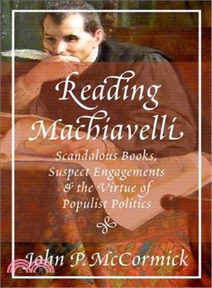 Reading Machiavelli ― Scandalous Books, Suspect Engagements, and the Virtue of Populist Politics