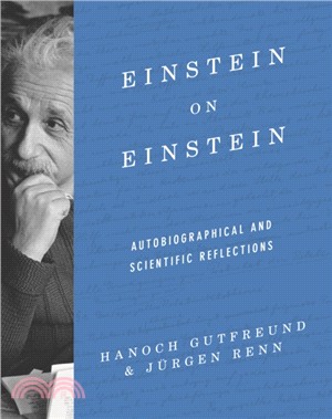 Einstein on Einstein：Autobiographical and Scientific Reflections