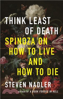 Think Least of Death：Spinoza on How to Live and How to Die