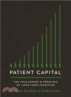 Patient Capital ― The Challenges and Promises of Long-term Investing