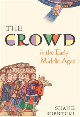 The Crowd in the Early Middle Ages