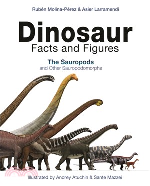 Dinosaur Facts and Figures：The Sauropods and Other Sauropodomorphs