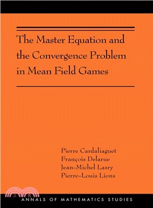 The Master Equation and the Convergence Problem in Mean Field Games ― Ams-201