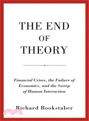 The End of Theory ― Financial Crises, the Failure of Economics, and the Sweep of Human Interaction