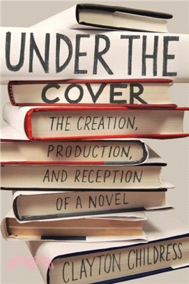 Under the Cover ― The Creation, Production, and Reception of a Novel