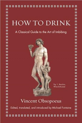 How to Drink：A Classical Guide to the Art of Imbibing