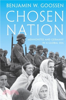 Chosen Nation：Mennonites and Germany in a Global Era