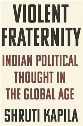 Violent Fraternity：Indian Political Thought in the Global Age