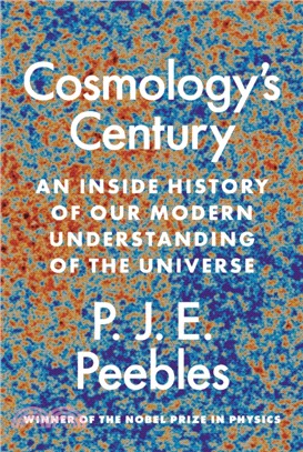 Cosmology's Century：An Inside History of Our Modern Understanding of the Universe