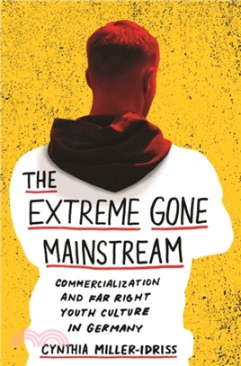 The Extreme Gone Mainstream ― Commercialization and Far Right Youth Culture in Germany