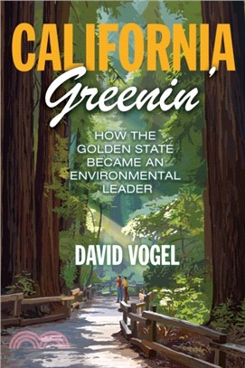 California Greenin' : How the Golden State Became an Environmental Leader