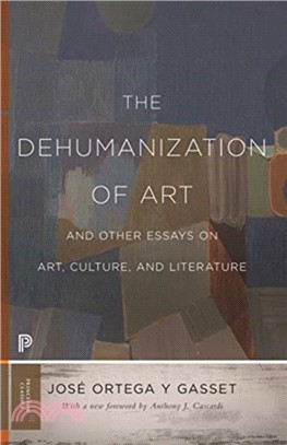 The Dehumanization of Art and Other Essays on Art, Culture, and Literature