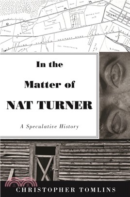 In the Matter of Nat Turner：A Speculative History